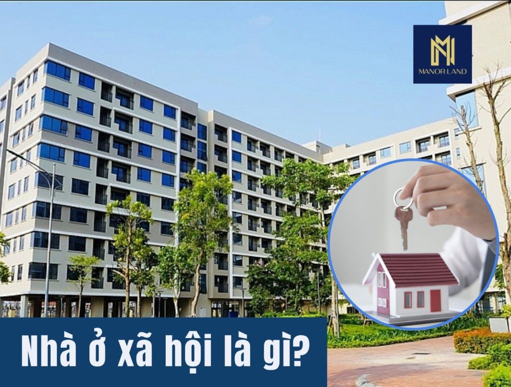 Nhà ở xã hội là gì? Tìm hiểu chi tiết NOXH, chung cư xã hội và cơ hội an cư giá rẻ